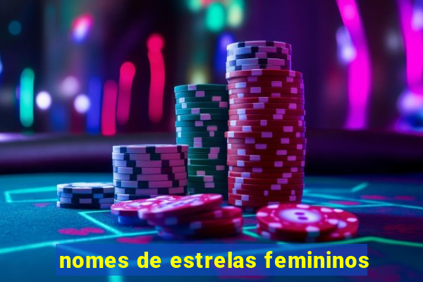 nomes de estrelas femininos